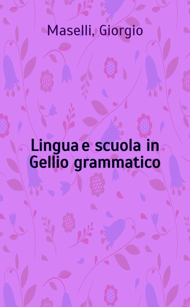 Lingua e scuola in Gellio grammatico