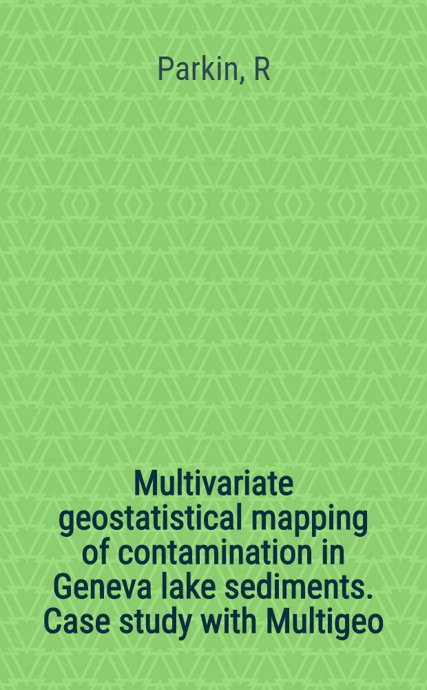 Multivariate geostatistical mapping of contamination in Geneva lake sediments. Case study with Multigeo
