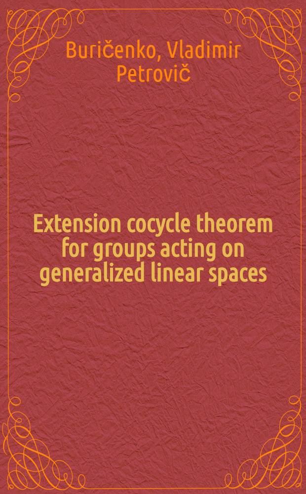 Extension cocycle theorem for groups acting on generalized linear spaces