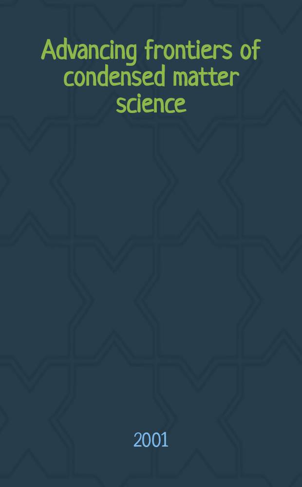 Advancing frontiers of condensed matter science