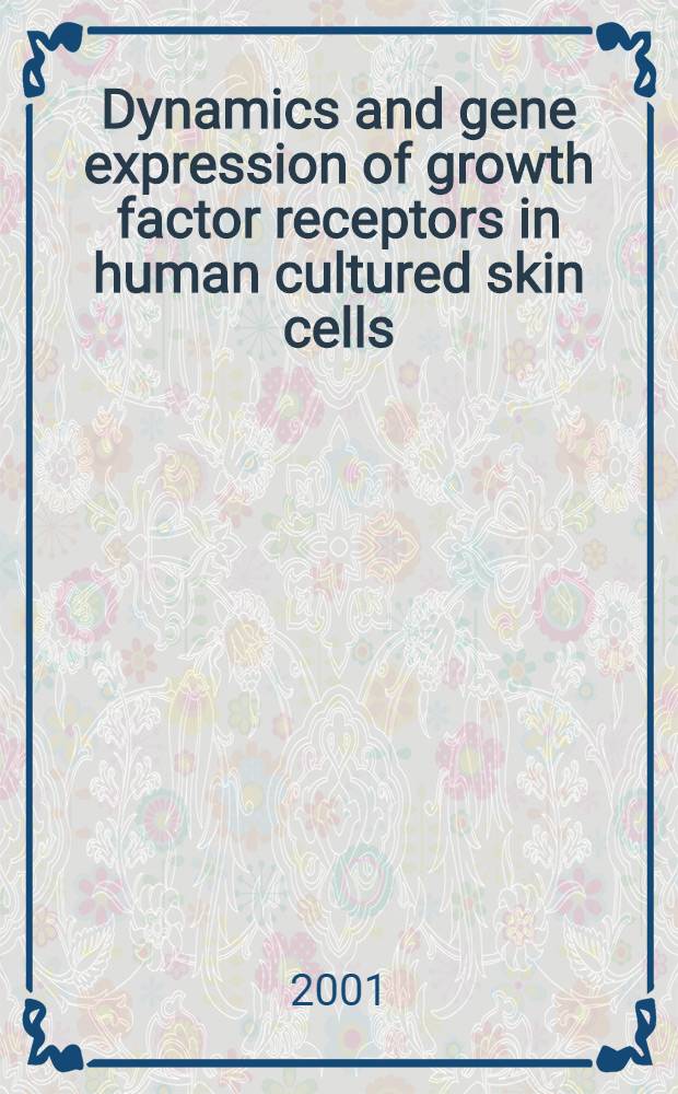 Dynamics and gene expression of growth factor receptors in human cultured skin cells : Effects of UV radiation a. calcium on EGF- a. PDGF- receptors : Akad. avh = Динамика и генная экспрессия рецепторного фактора роста в культуре клеток кожи человека. Действие ультрафиолоетовой радиации и кальция на рецепторы эпидермального и тромбоцитарного факторов роста .