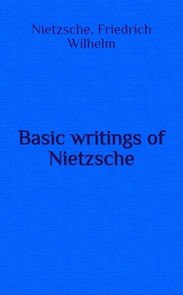 Basic writings of Nietzsche