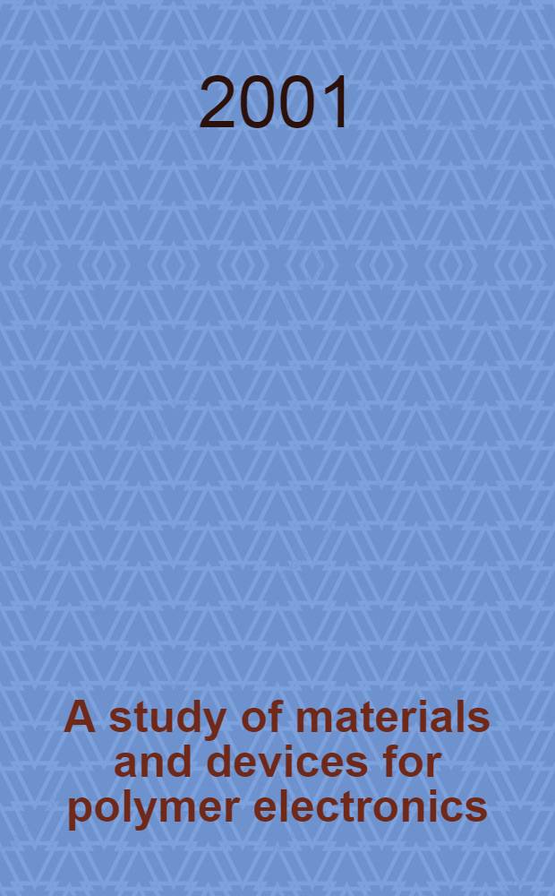 A study of materials and devices for polymer electronics : Akad. avh = Исследование материалов для приборов полимерной электроники.