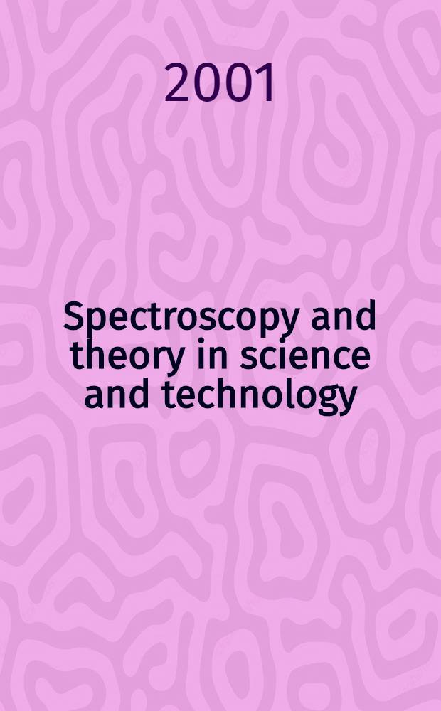 Spectroscopy and theory in science and technology : Transitions, magnetism, groups, a. people : A celebration of the career of Harald P.Fritzer on the occasion of his retirement, 13-15 Sept. 2000, Graz, Austria = Спектроскопия в науке и технике.