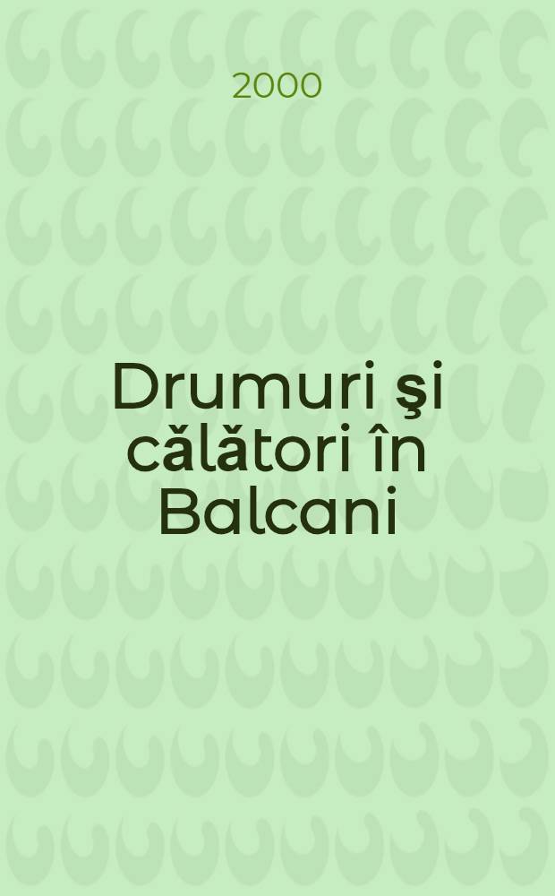 Drumuri şi cǎlǎtori în Balcani