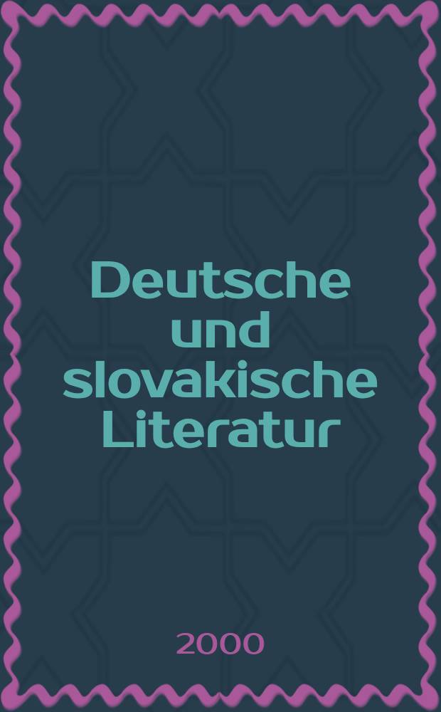 Deutsche und slovakische Literatur : Beitr. von einem Komparatistischen Symp. 28. bis 29. Jan. 1995 in Göttingen