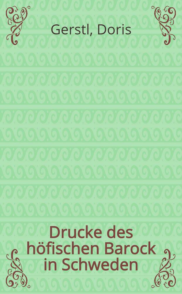 Drucke des höfischen Barock in Schweden : Der Stockholmer Hofmaler David Klöcker von Ehrenstrahl u. die Nürnberger Stecher Georg Christoph Eimmart u. Jacob von Sandrart