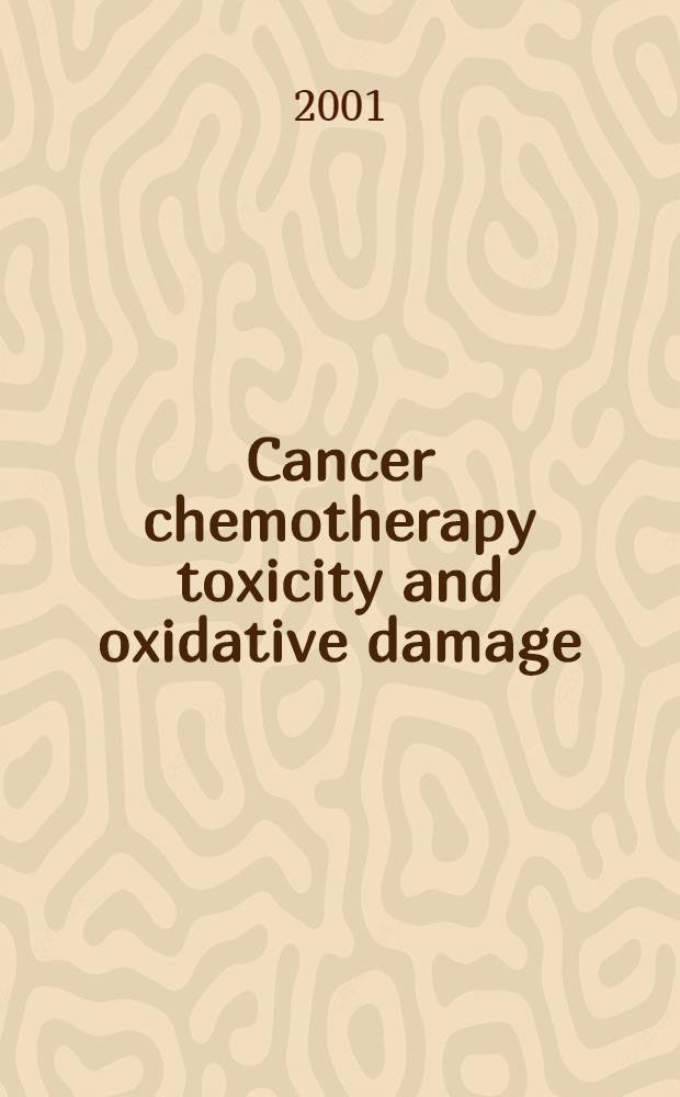 Cancer chemotherapy toxicity and oxidative damage : Proefschr = Токсичность химиотерапии рака и окислительные повреждения.