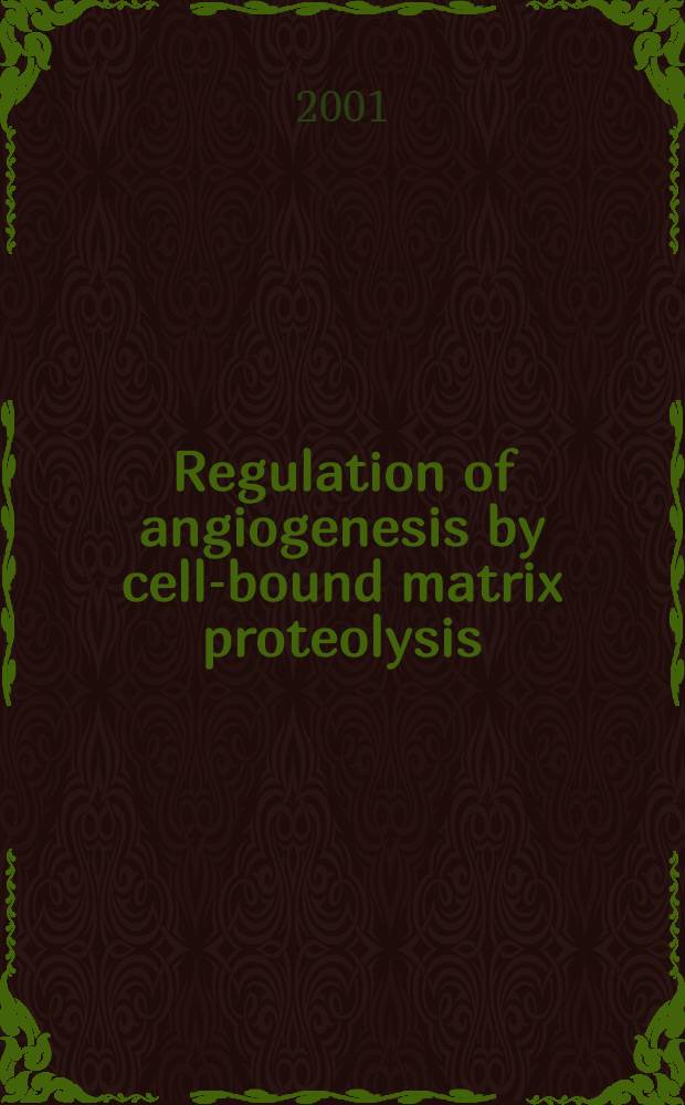 Regulation of angiogenesis by cell-bound matrix proteolysis : The effect of hypoxia : Proefschr = Регуляция ангиогенеза граничащим с клетками матриксом протеолиза.. Действие гипоксии.