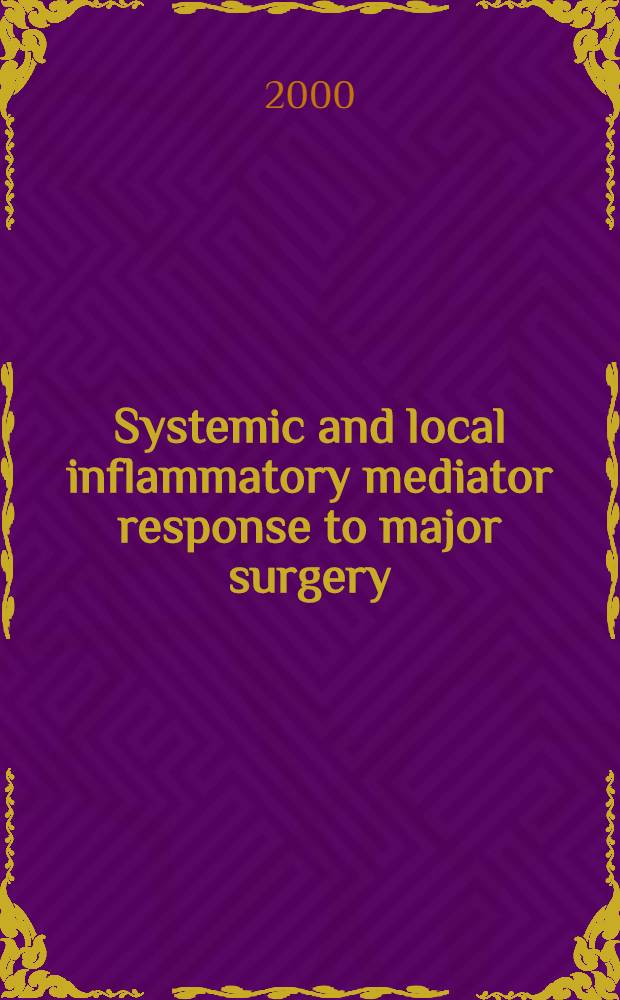 Systemic and local inflammatory mediator response to major surgery : Akad. avh = Системный и местный воспалительный медиаторный ответ в малой хирургии.