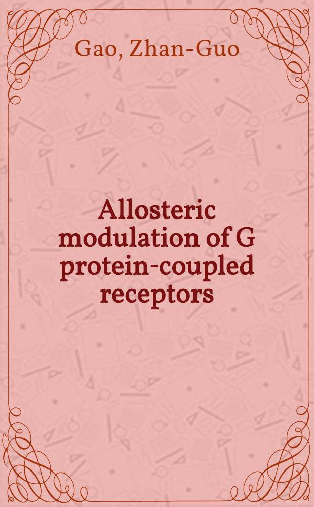 Allosteric modulation of G protein-coupled receptors : Proefschr = Аллостерическая модуляция G протеин-связывающих рецепторов.