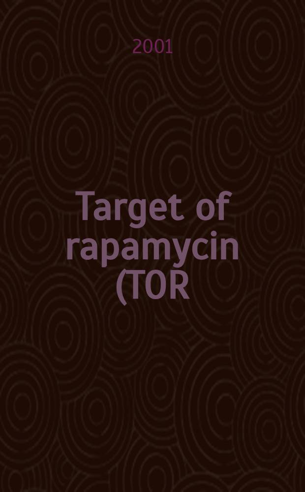 Target of rapamycin (TOR) inhibition in renal transplantation : Clinical uses in various populations : Proc. of Symp. held on Oct. 13, 2000 = Мишень ингибитора рапамицина при пересадке почек: клиническое использование в различных популяциях.