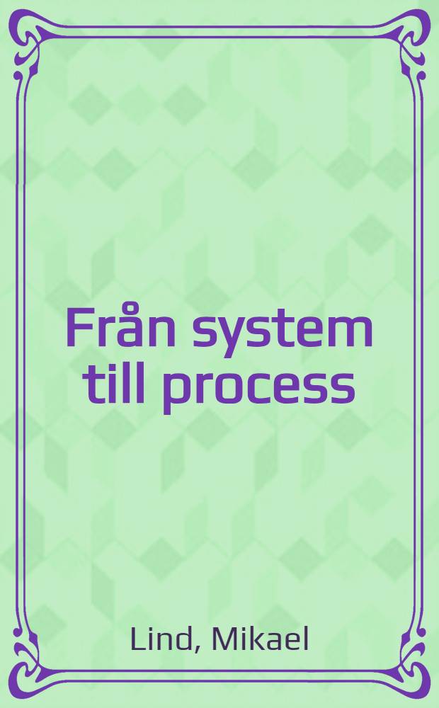 Från system till process : Kriterier för processbestämning vid verksamhetsanalys