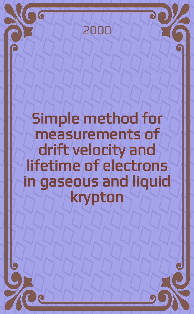 Simple method for measurements of drift velocity and lifetime of electrons in gaseous and liquid krypton