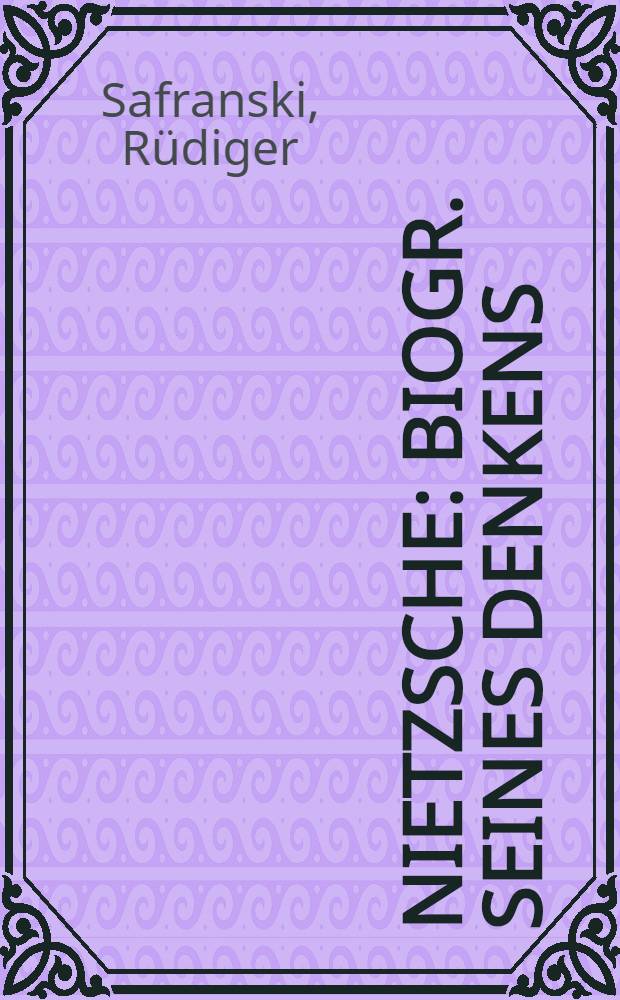 Nietzsche : Biogr. seines Denkens