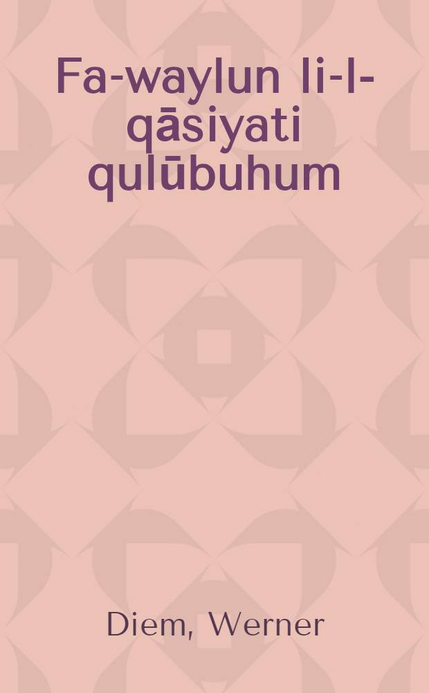 Fa-waylun li-l-qāsiyati qulūbuhum : Studien zum arab. adjektivischen Satz