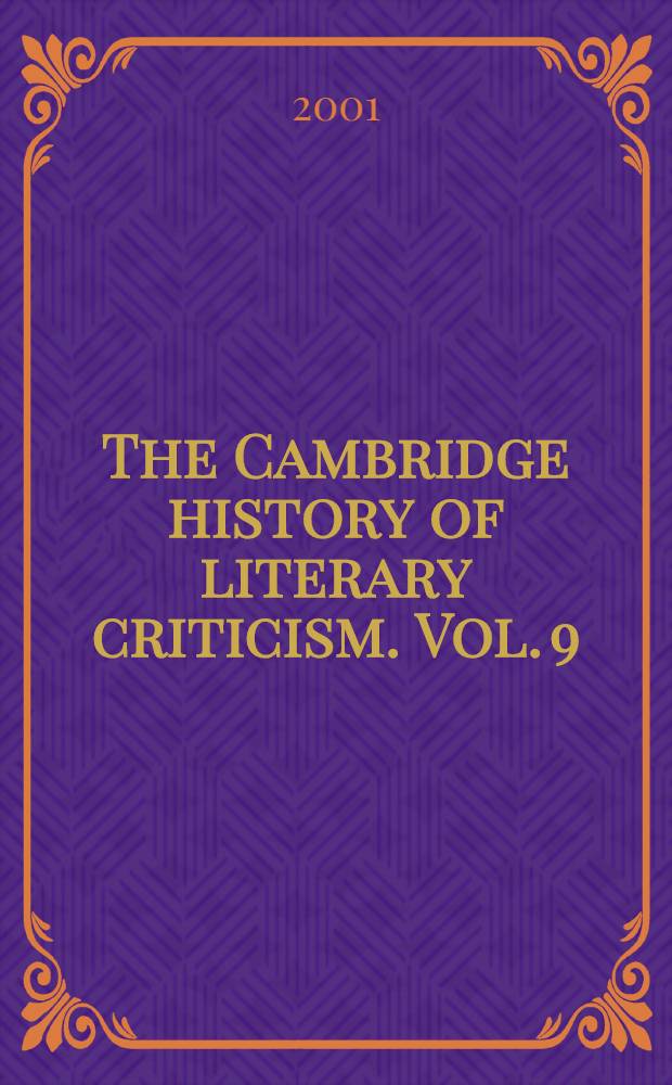 The Cambridge history of literary criticism. Vol. 9 : Twentieth-century historical, philosophical and psychological perspectives