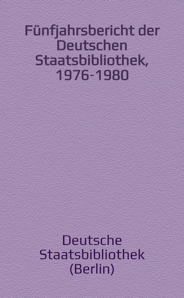 Fünfjahrsbericht der Deutschen Staatsbibliothek, 1976-1980