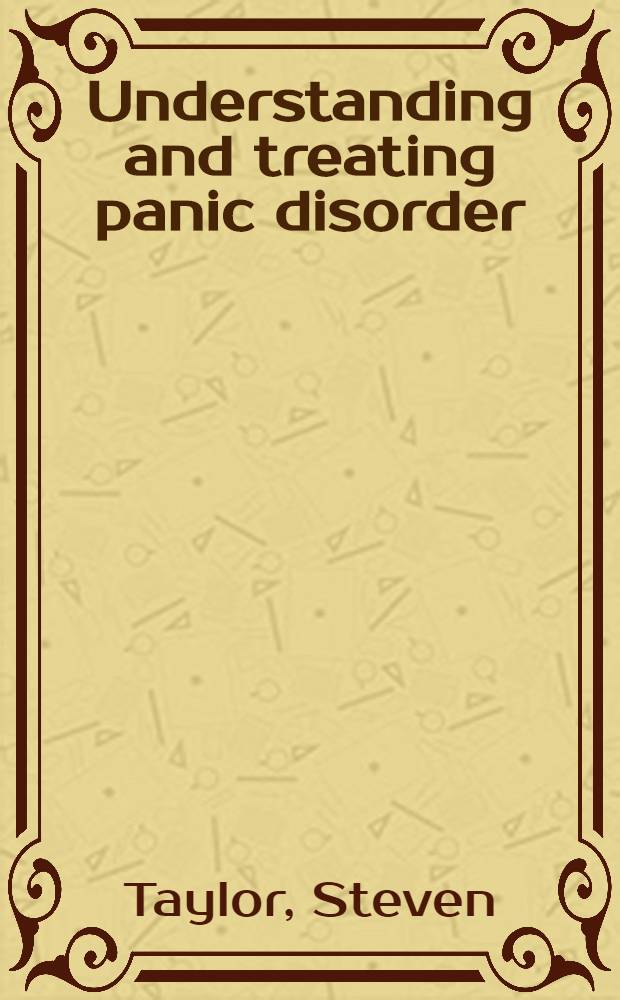 Understanding and treating panic disorder : Cognitive-behavioural approaches