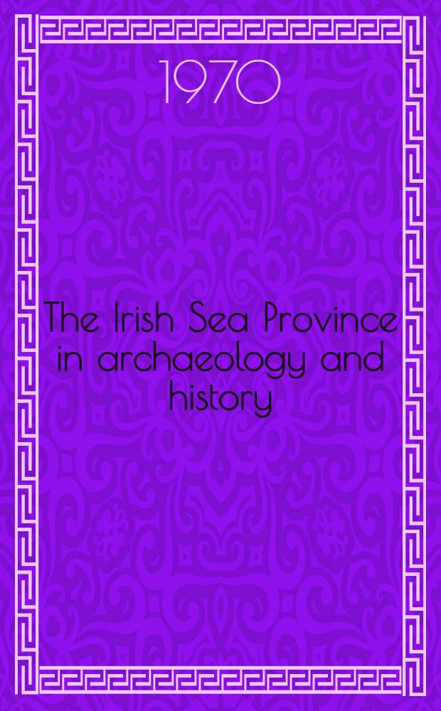 The Irish Sea Province in archaeology and history : Based on the papers of the Conf. held by the Cambrian archaeological assoc. at Aberystwyth in Apr., 1968 = Филантропия. США.