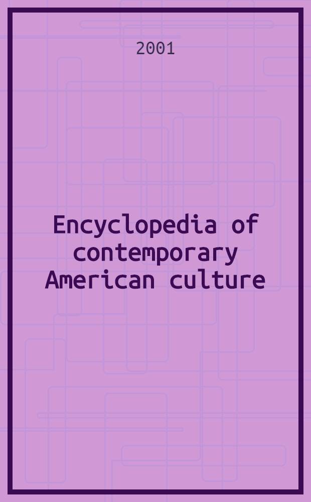 Encyclopedia of contemporary American culture