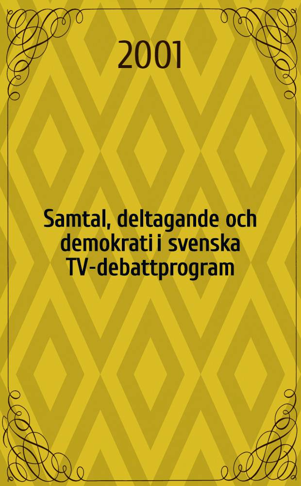 Samtal, deltagande och demokrati i svenska TV-debattprogram : Akad. avh.