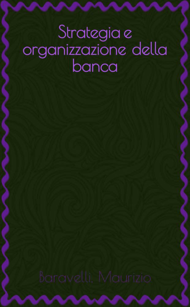 Strategia e organizzazione della banca = Стратегия и организация в банке.