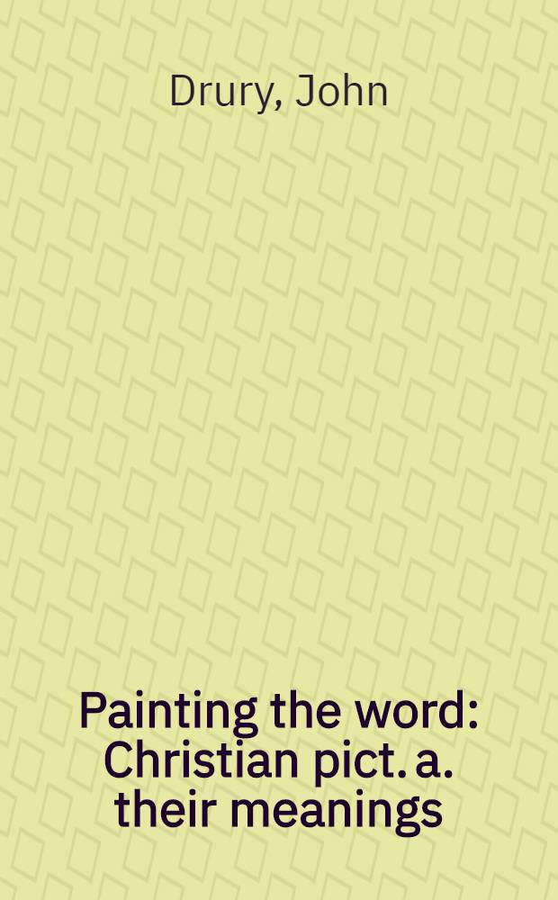Painting the word : Christian pict. a. their meanings