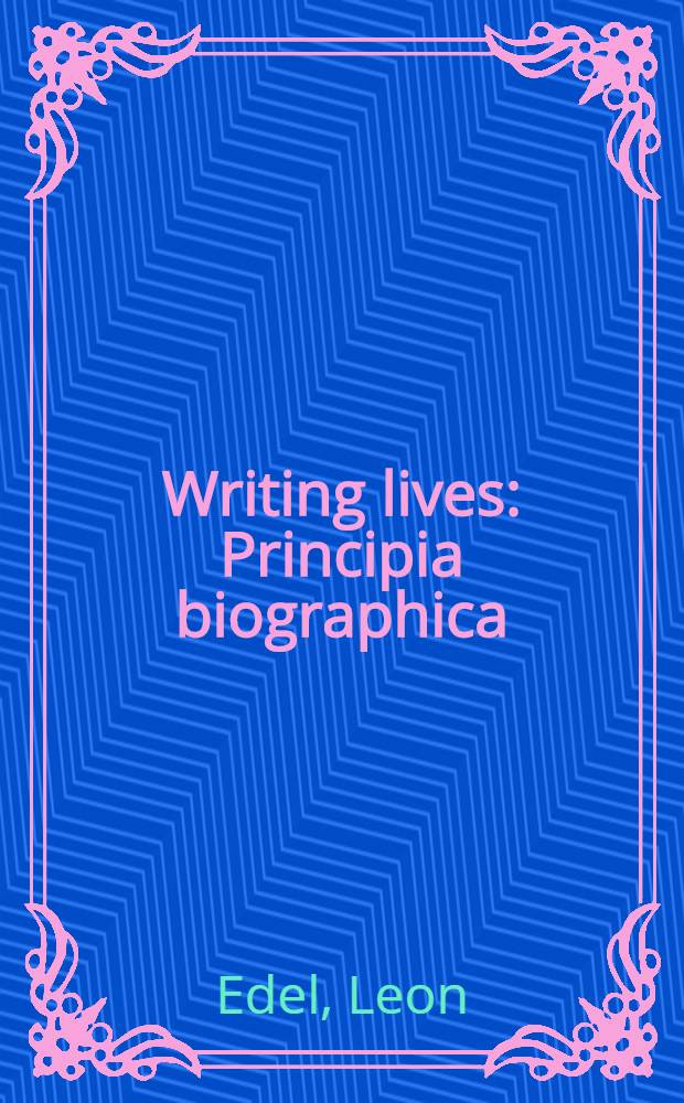 Writing lives : Principia biographica