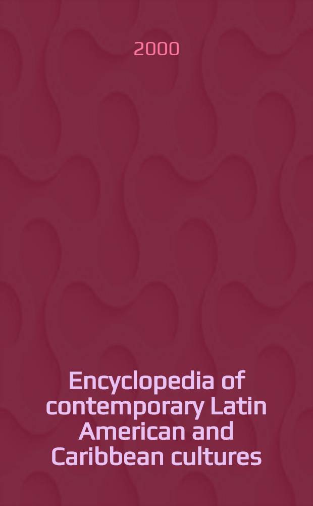 Encyclopedia of contemporary Latin American and Caribbean cultures
