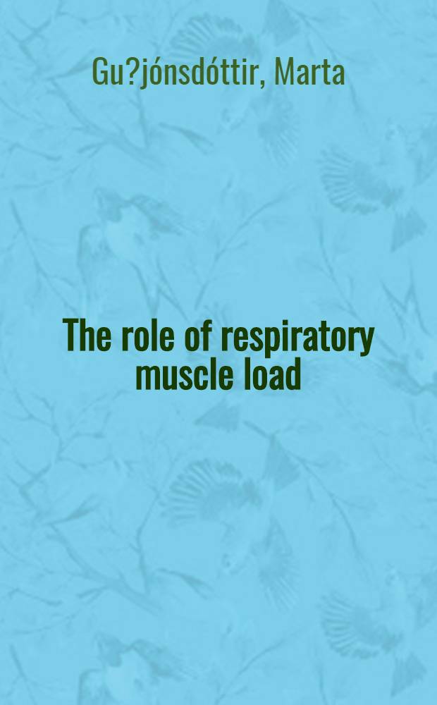 The role of respiratory muscle load/capacity balance in health and disease : Doctoral diss = Роль нагрузки дыхательных мышц/ баланс нагрузки у здоровых и больных.