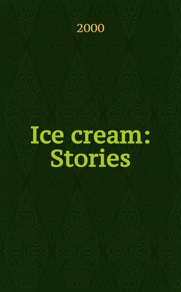 Ice cream : Stories