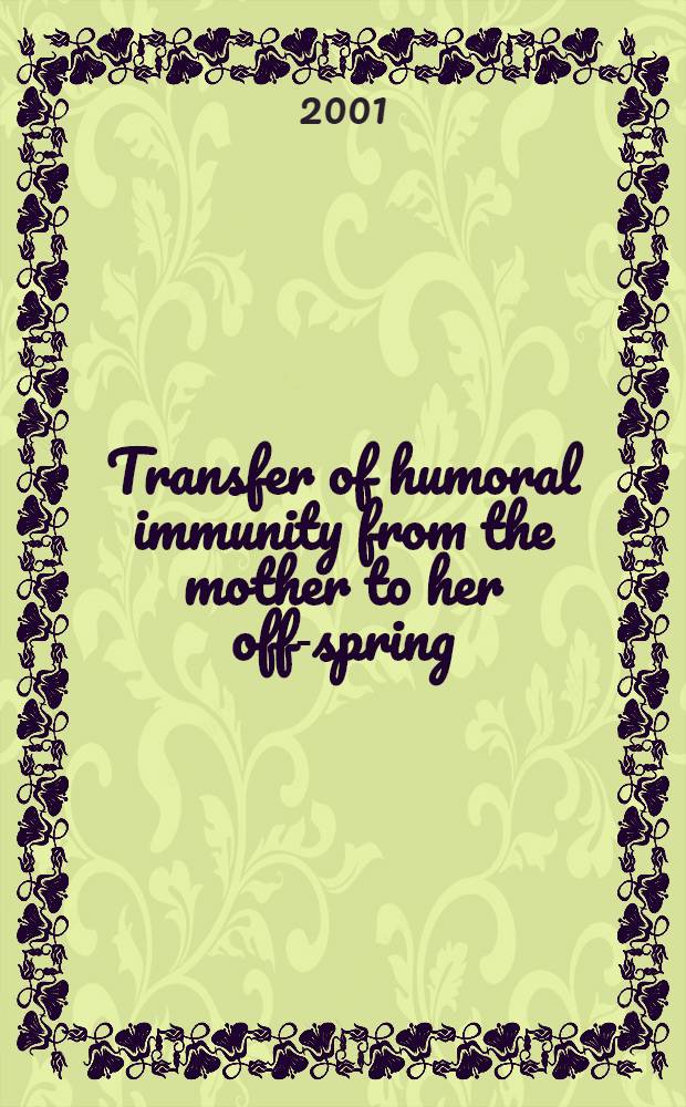 Transfer of humoral immunity from the mother to her off-spring : Akad. avh = Перенос гуморального иммунитета от матери потомсву.