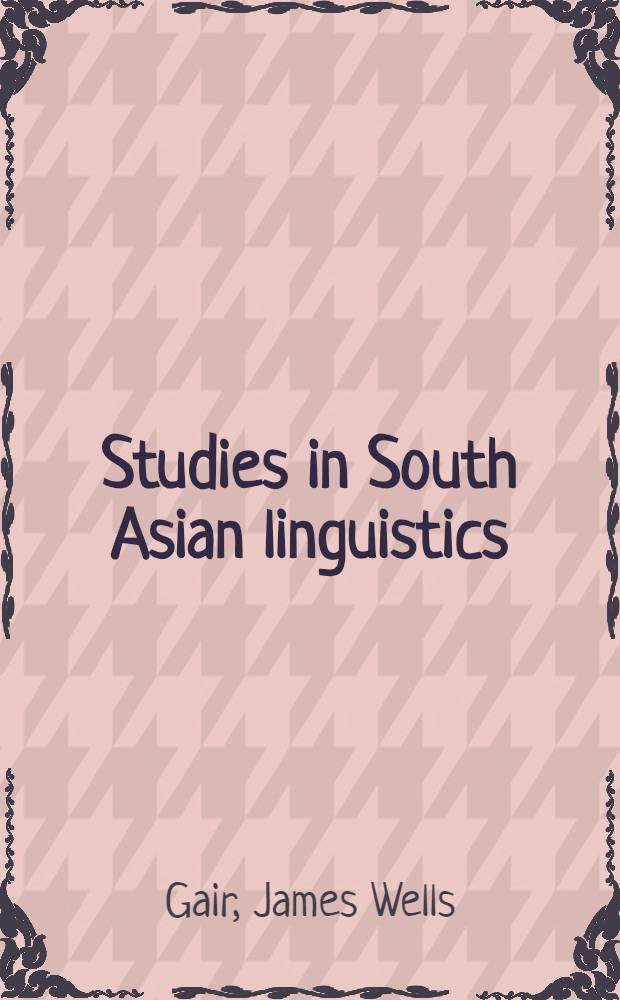 Studies in South Asian linguistics : Sinhala a. other South Asian lang