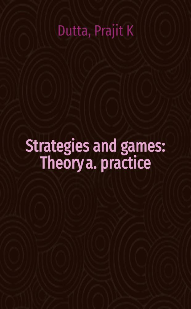 Strategies and games : Theory a. practice = Стратегия и игры. Теория и практика.