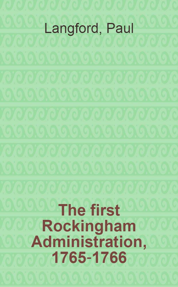 The first Rockingham Administration, 1765-1766