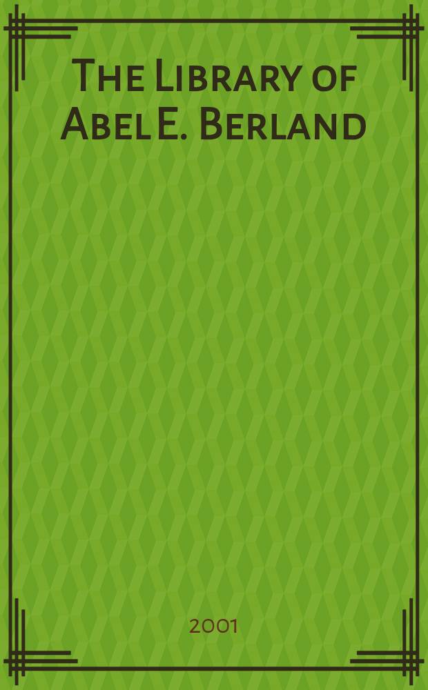 The Library of Abel E. Berland : A cat. of publ. auction