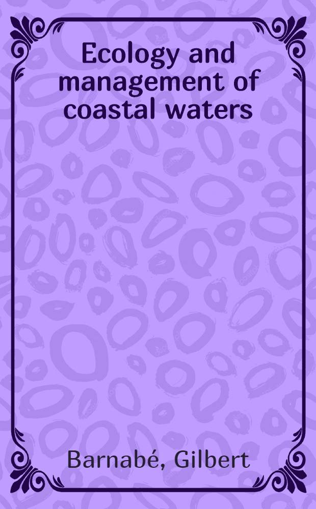 Ecology and management of coastal waters : The aquatic environment = Экология и управление прибрежными водами.