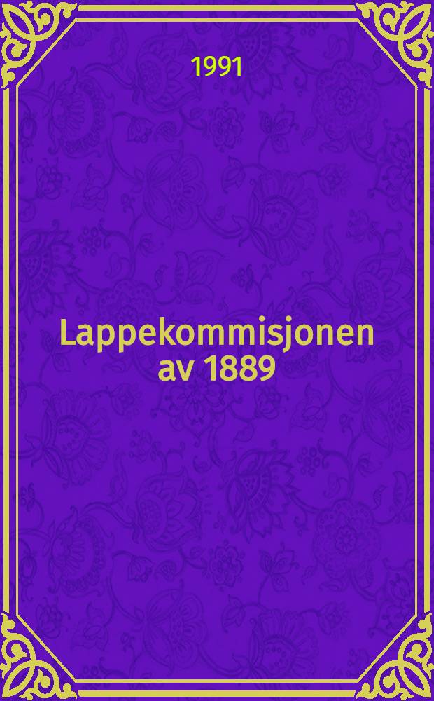 Lappekommisjonen av 1889 = Комиссия по положению лапландцев в Норвегии, 1889 (собрание рассказов частных лиц).