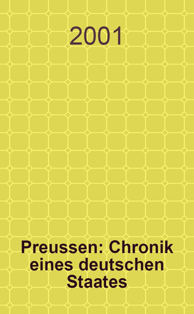 Preussen : Chronik eines deutschen Staates = Пруссия: Хроника немецкого государства.