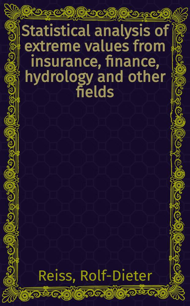 Statistical analysis of extreme values from insurance, finance, hydrology and other fields = Статистический анализ экстремальной стоимости.