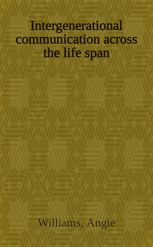 Intergenerational communication across the life span