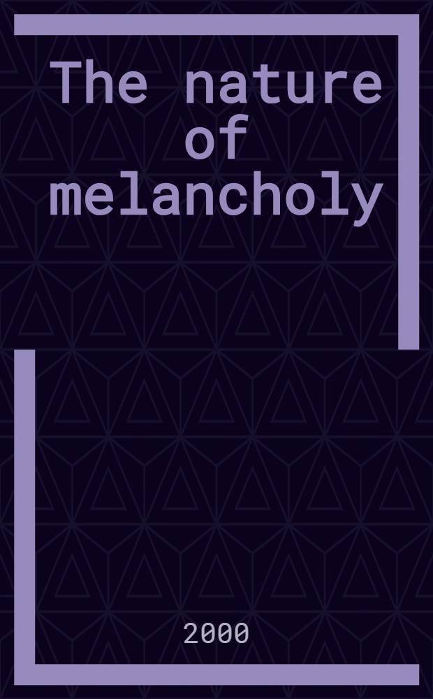 The nature of melancholy : From Aristotle to Kristeva
