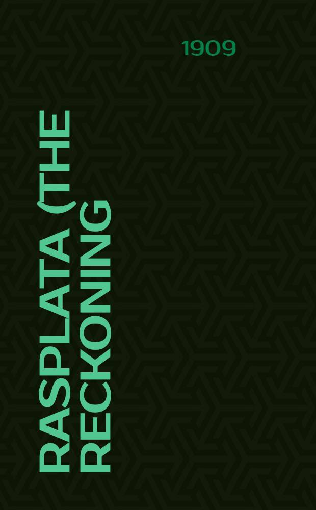 Rasplata (The reckoning) [of W. Semenoff] : His diary during the blockade of Port Arthur a. the voyage of Admiral Rojestvensky's fleet