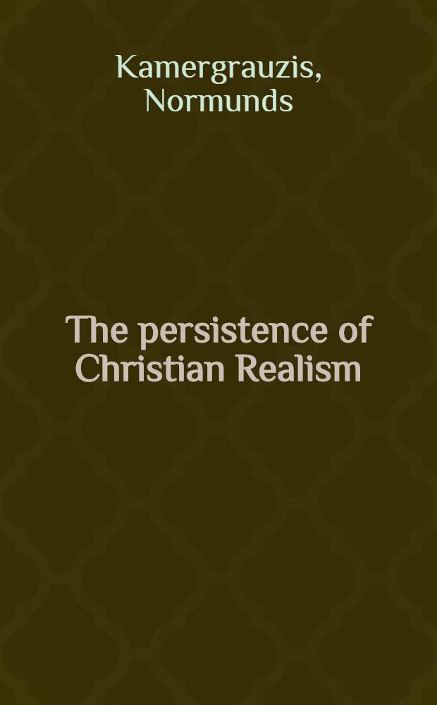The persistence of Christian Realism : A study of the social ethics of Ronald H. Preston : Diss.