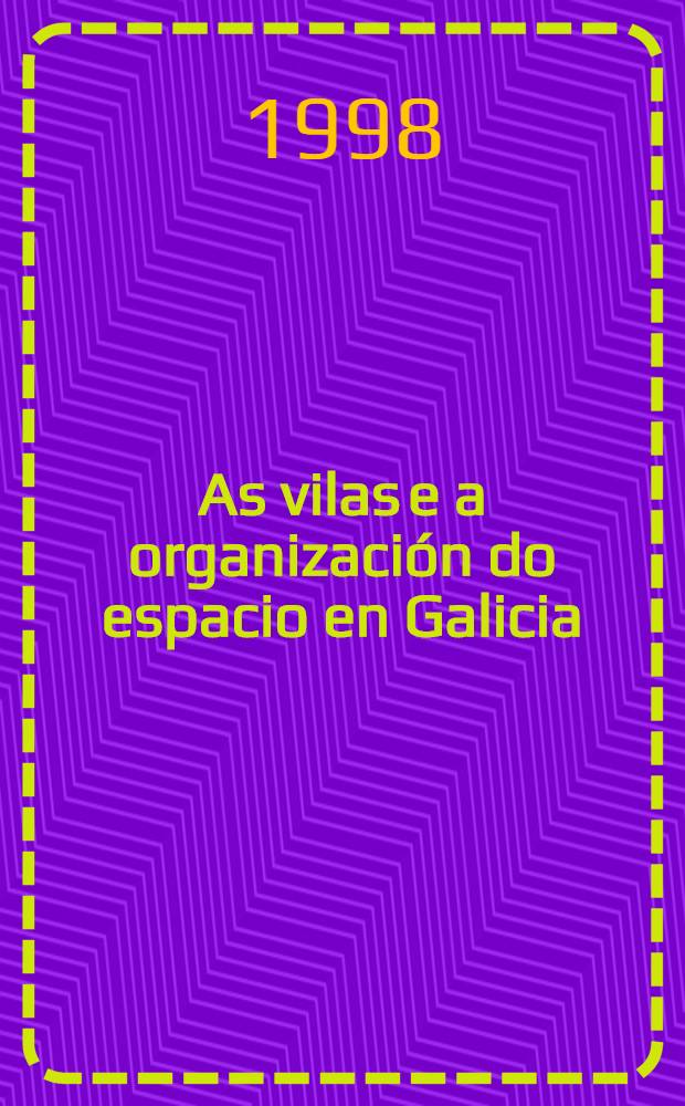 As vilas e a organizaci&oacute;n do espacio en Galicia = Города и организация пространства в Галисии.