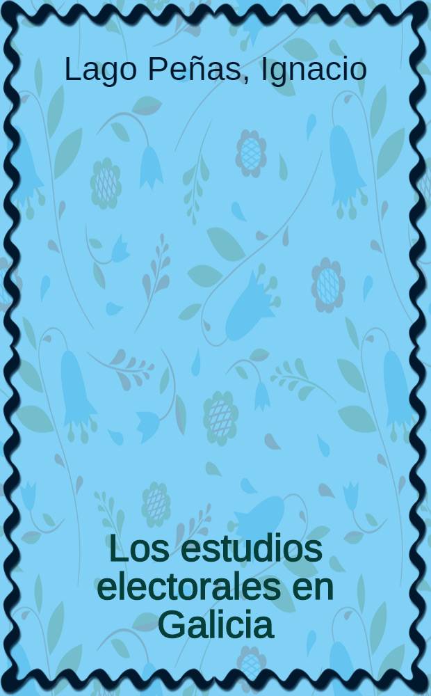 Los estudios electorales en Galicia : Una revisión bibliogr. (1876-1997)