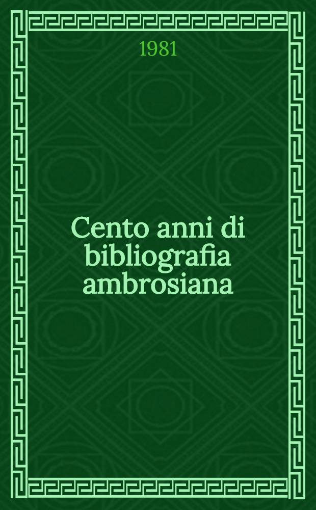 Cento anni di bibliografia ambrosiana (1874-1974)
