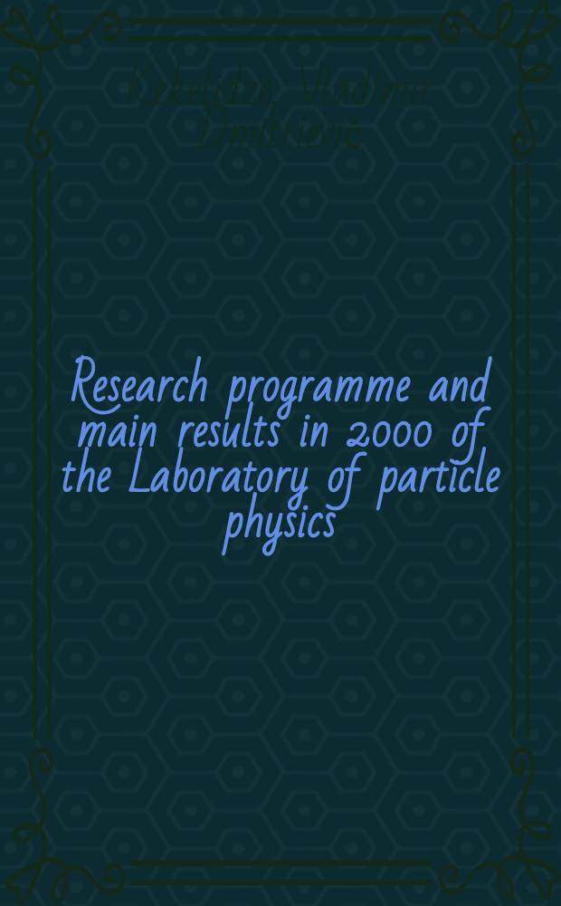 Research programme and main results in 2000 of the Laboratory of particle physics : Rep. to the 89th Sess. of the JINR sci. council, Jan. 18-19, 2001