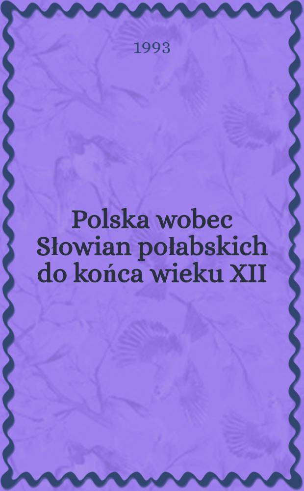 Polska wobec Słowian połabskich do końca wieku XII